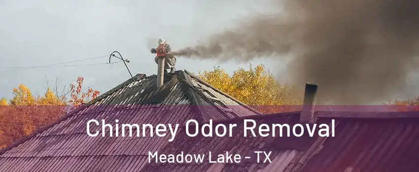 Chimney Odor Removal Meadow Lake - TX