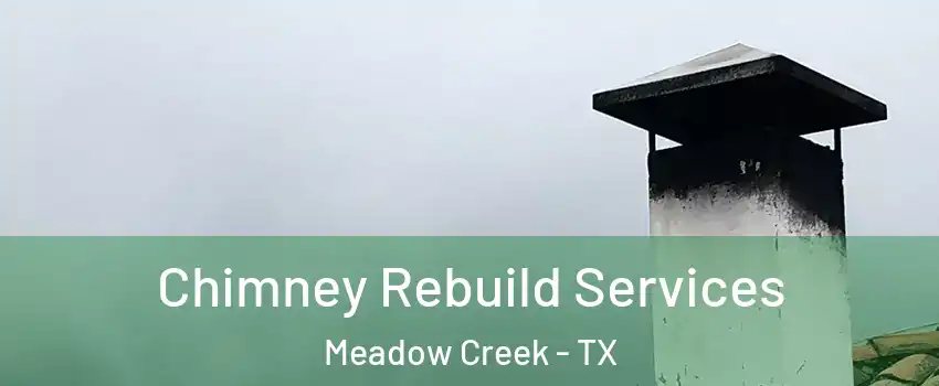 Chimney Rebuild Services Meadow Creek - TX