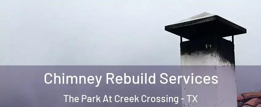 Chimney Rebuild Services The Park At Creek Crossing - TX
