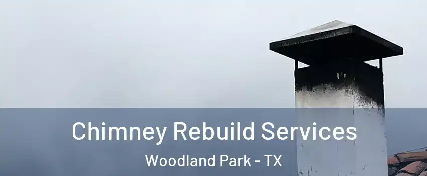 Chimney Rebuild Services Woodland Park - TX