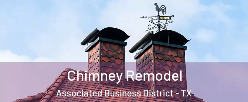 Chimney Remodel Associated Business District - TX