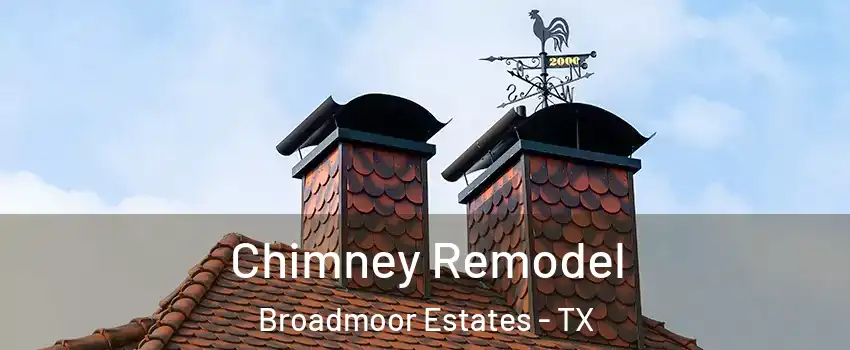 Chimney Remodel Broadmoor Estates - TX