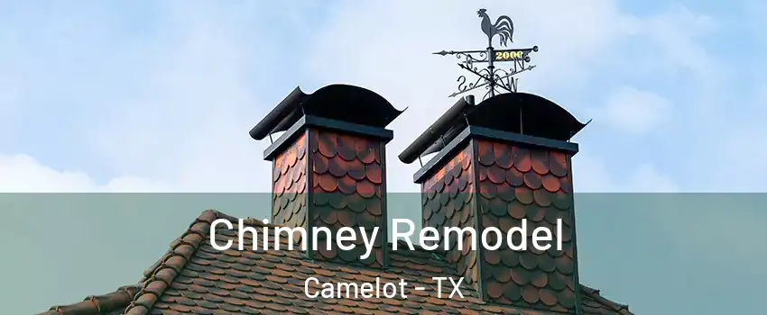 Chimney Remodel Camelot - TX