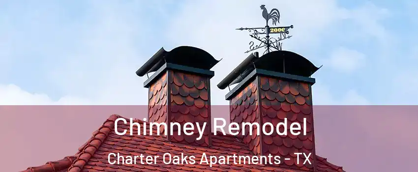 Chimney Remodel Charter Oaks Apartments - TX
