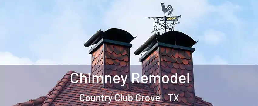 Chimney Remodel Country Club Grove - TX