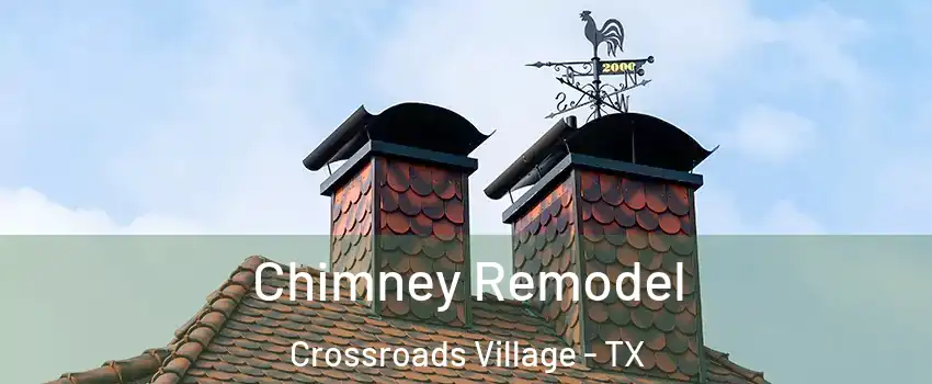 Chimney Remodel Crossroads Village - TX