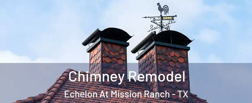 Chimney Remodel Echelon At Mission Ranch - TX