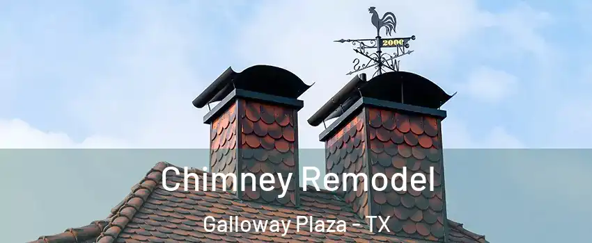 Chimney Remodel Galloway Plaza - TX