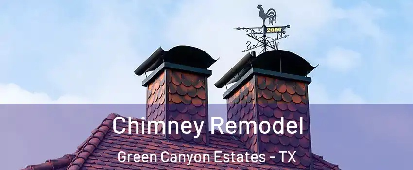 Chimney Remodel Green Canyon Estates - TX