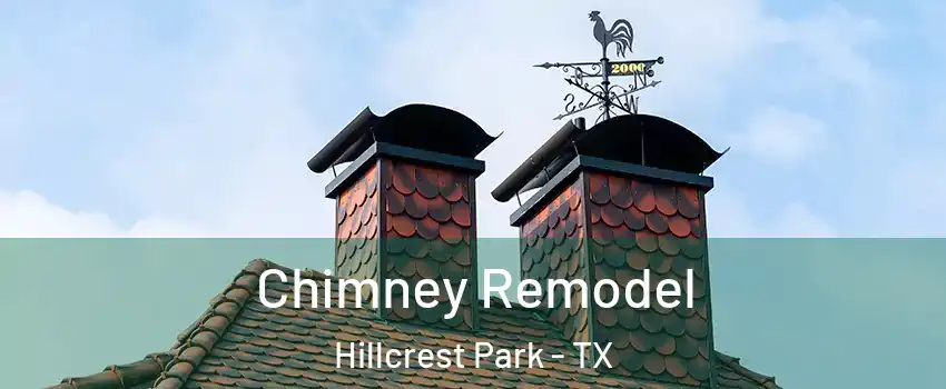 Chimney Remodel Hillcrest Park - TX
