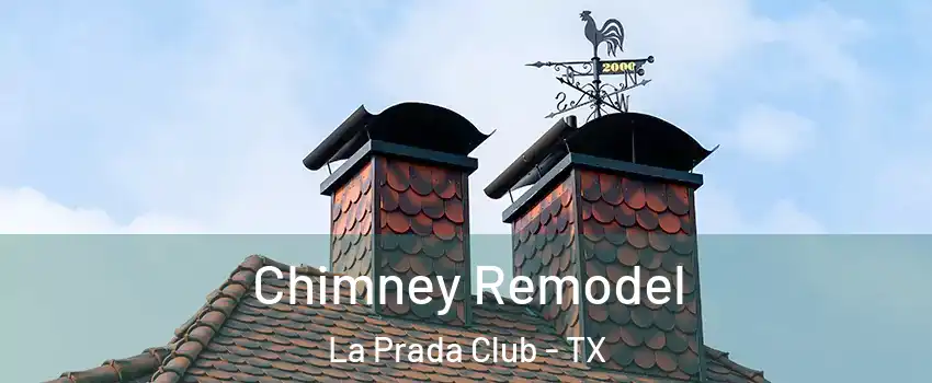 Chimney Remodel La Prada Club - TX