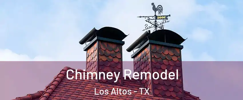Chimney Remodel Los Altos - TX