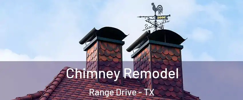 Chimney Remodel Range Drive - TX