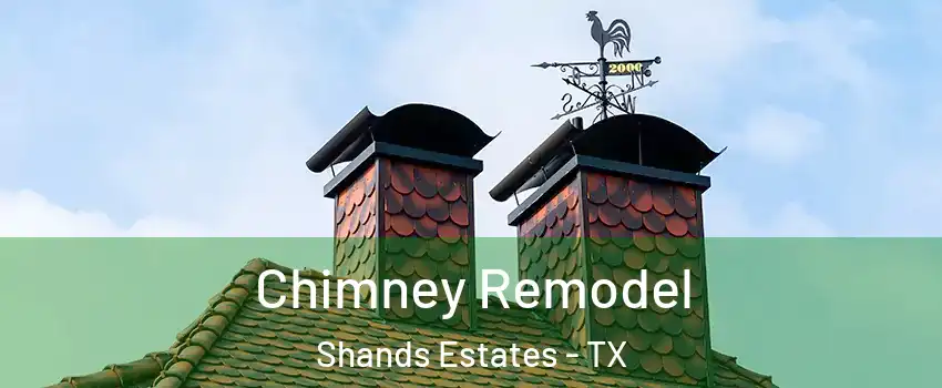 Chimney Remodel Shands Estates - TX