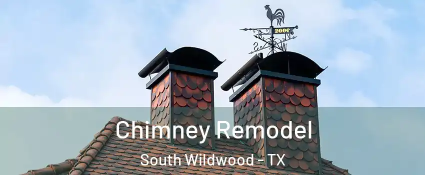 Chimney Remodel South Wildwood - TX