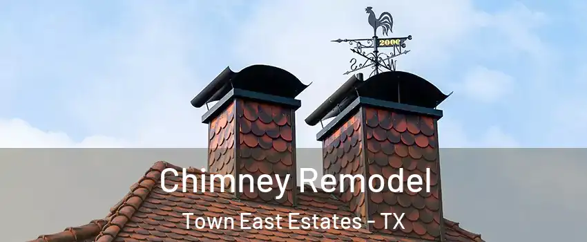 Chimney Remodel Town East Estates - TX