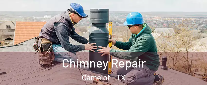 Chimney Repair Camelot - TX