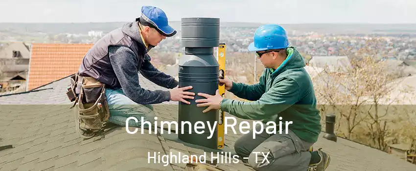 Chimney Repair Highland Hills - TX