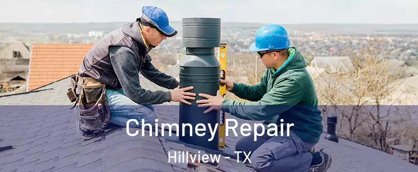 Chimney Repair Hillview - TX