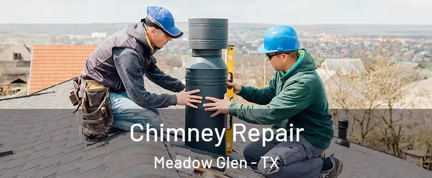 Chimney Repair Meadow Glen - TX