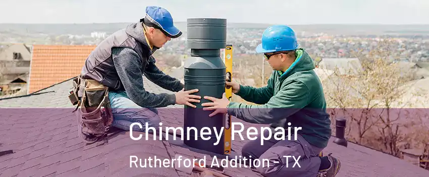 Chimney Repair Rutherford Addition - TX