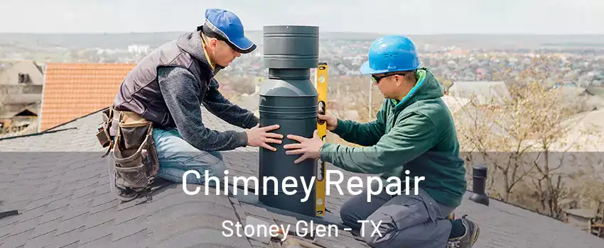Chimney Repair Stoney Glen - TX