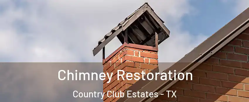 Chimney Restoration Country Club Estates - TX
