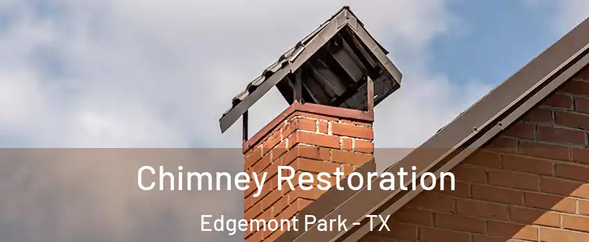 Chimney Restoration Edgemont Park - TX