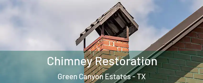 Chimney Restoration Green Canyon Estates - TX