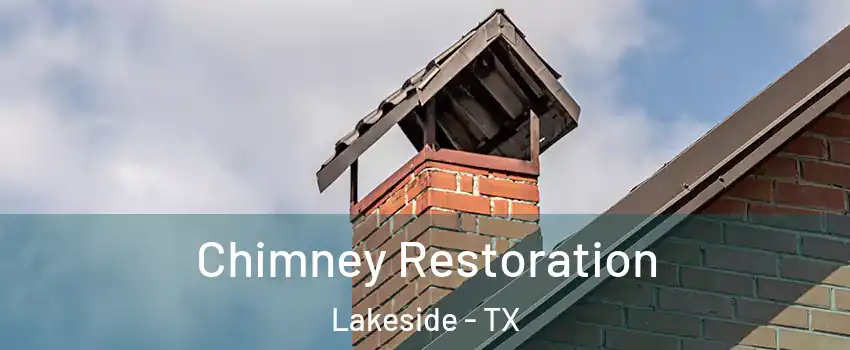 Chimney Restoration Lakeside - TX