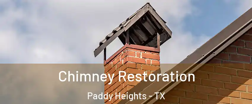 Chimney Restoration Paddy Heights - TX