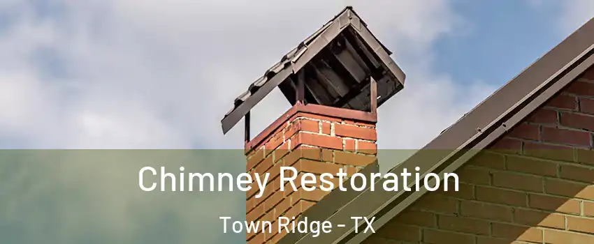 Chimney Restoration Town Ridge - TX