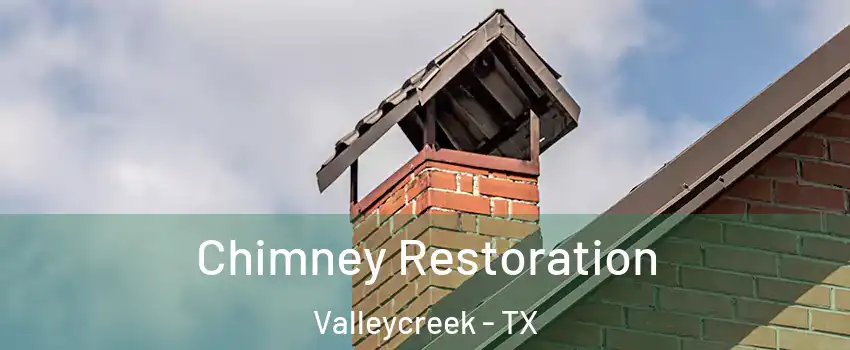 Chimney Restoration Valleycreek - TX