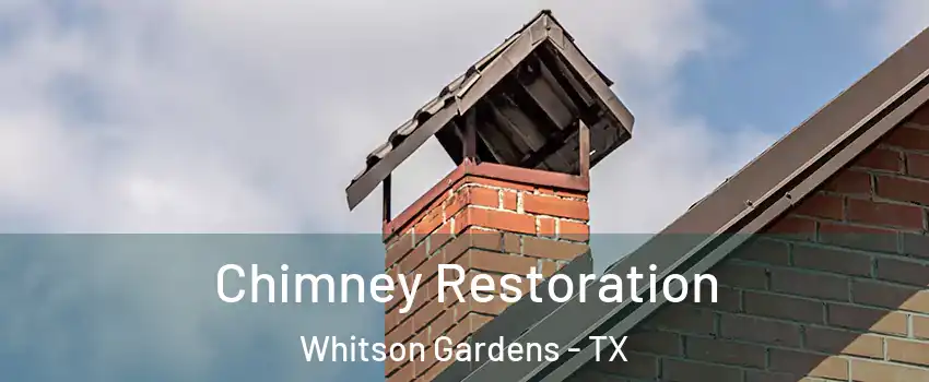 Chimney Restoration Whitson Gardens - TX