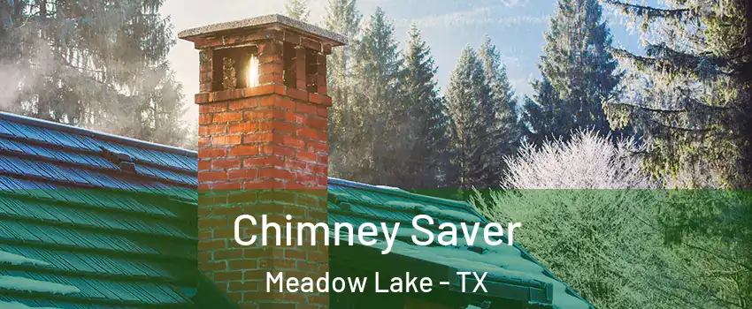 Chimney Saver Meadow Lake - TX
