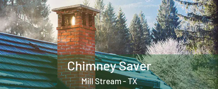 Chimney Saver Mill Stream - TX