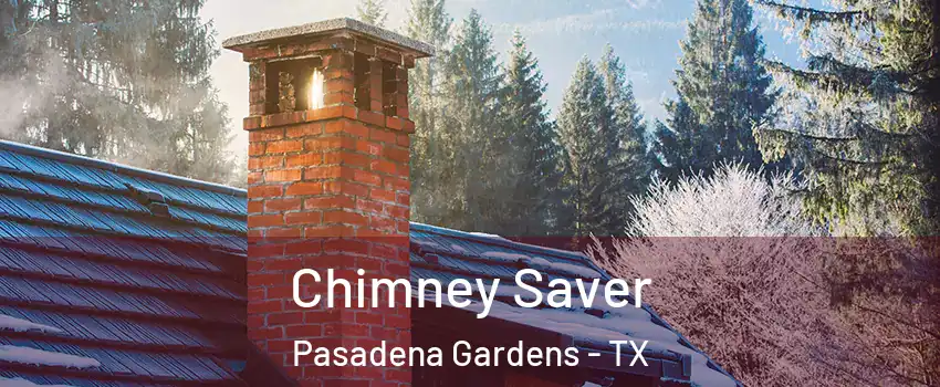 Chimney Saver Pasadena Gardens - TX