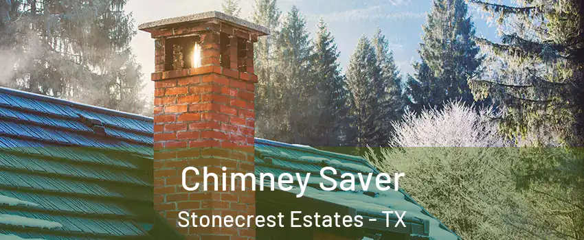 Chimney Saver Stonecrest Estates - TX