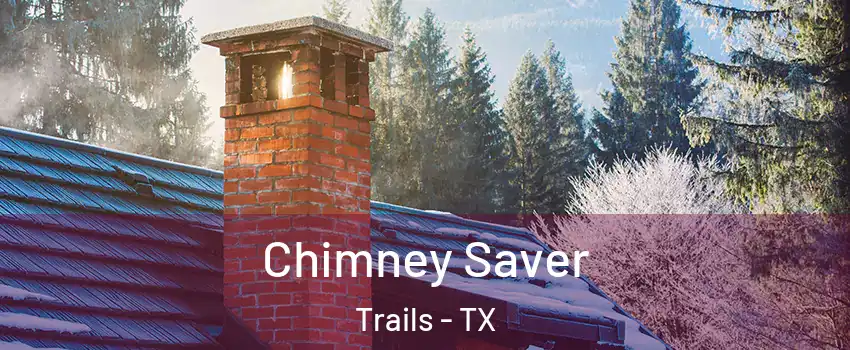 Chimney Saver Trails - TX
