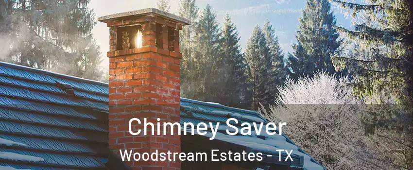 Chimney Saver Woodstream Estates - TX