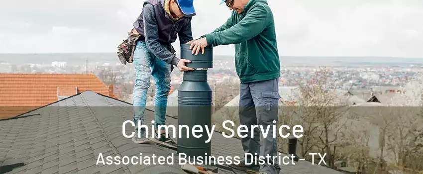 Chimney Service Associated Business District - TX