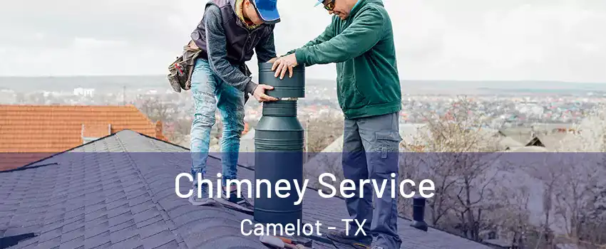 Chimney Service Camelot - TX