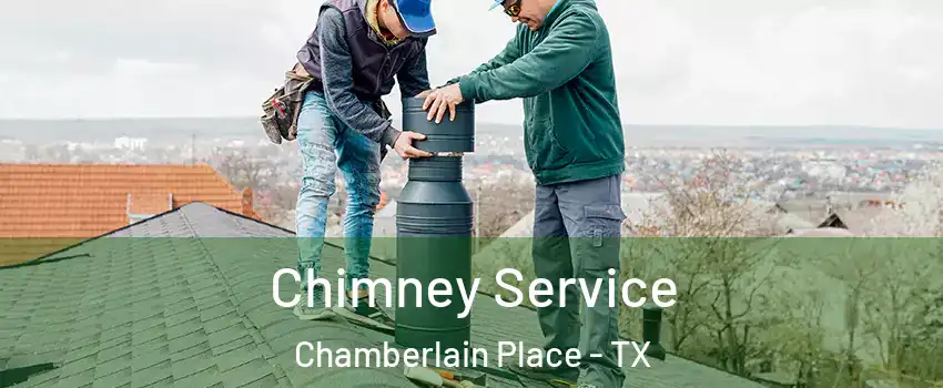 Chimney Service Chamberlain Place - TX
