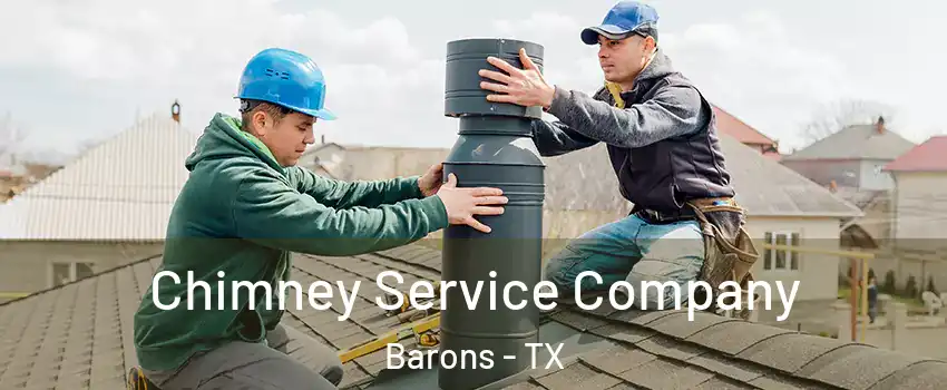 Chimney Service Company Barons - TX