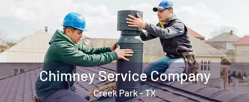 Chimney Service Company Creek Park - TX