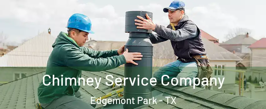 Chimney Service Company Edgemont Park - TX