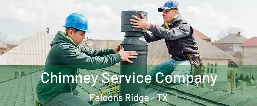 Chimney Service Company Falcons Ridge - TX