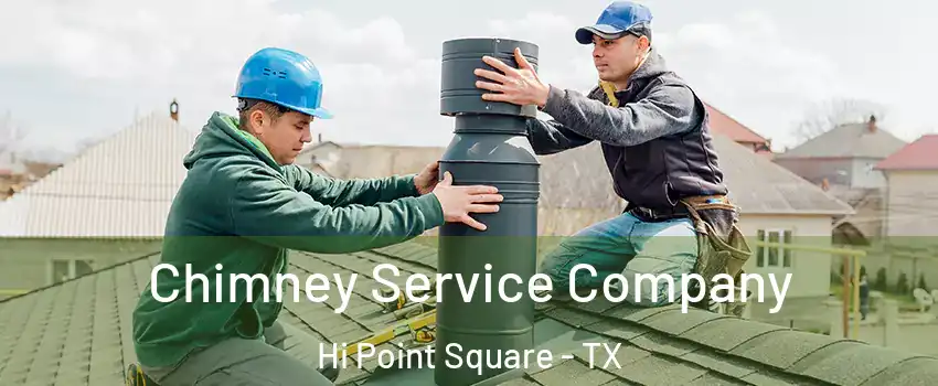 Chimney Service Company Hi Point Square - TX