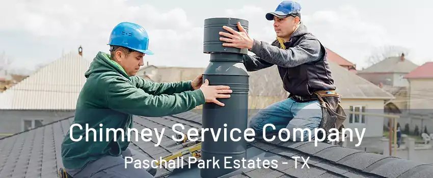 Chimney Service Company Paschall Park Estates - TX