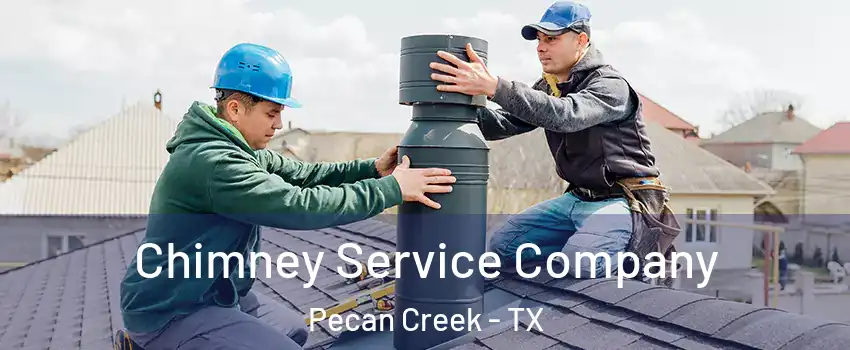 Chimney Service Company Pecan Creek - TX